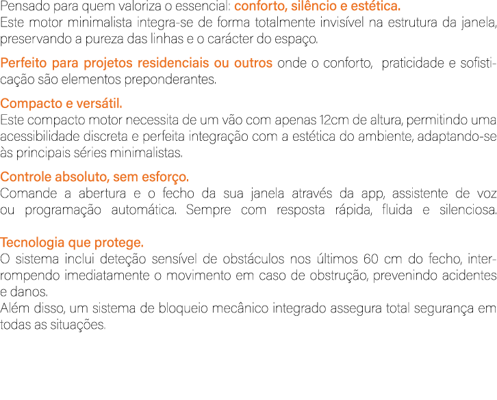 Pensado para quem valoriza o essencial: conforto, sil ncio e est tica. Este motor minimalista integra se de forma tot...