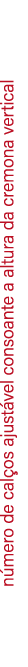 n mero de cal os ajust vel consoante a altura da cremona vertical