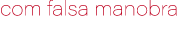 com falsa manobra