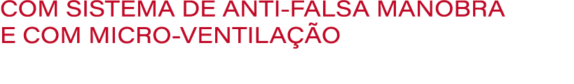 COM SISTEMA DE ANTI FALSA MANOBRA E COM MICRO VENTILA O 