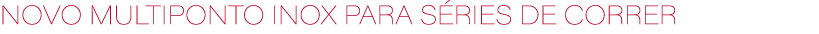 NOVO MULTIPONTO INOX PARA S RIES DE CORRER