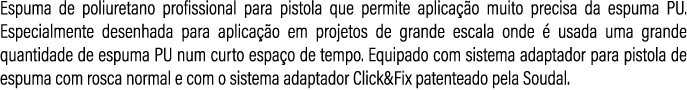 Espuma de poliuretano profissional para pistola que permite aplica o muito precisa da espuma PU. Especialmente desen...