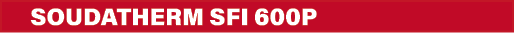 SOUDATHERM SFI 600P