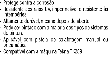 • Protege contra a corros o • Resistente aos raios UV, imperme vel e resistente s intemp ries • Altamente dur vel, m...