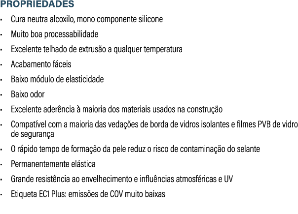 PROPRIEDADES • Cura neutra alcoxilo, mono componente silicone • Muito boa processabilidade • Excelente telhado de ext...