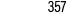 357