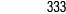 333