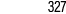 327