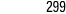 299