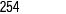 254