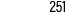 251