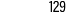129