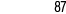 87