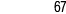 67