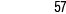 57