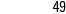 49