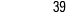 39