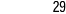 29