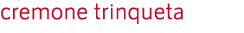 cremone trinqueta