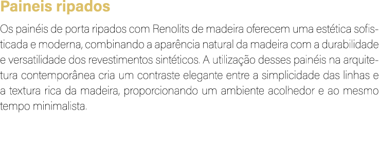 Paineis ripados Os pain is de porta ripados com Renolits de madeira oferecem uma est tica sofisticada e moderna, comb...