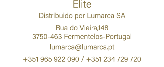 Elite Distribuido por Lumarca SA Rua do Vieira,148 3750 463 Fermentelos Portugal lumarca@lumarca.pt +351 965 922 090 ...