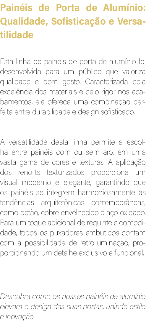 Pain is de Porta de Alum nio: Qualidade, Sofistica o e Versatilidade Esta linha de pain is de porta de alum nio foi ...