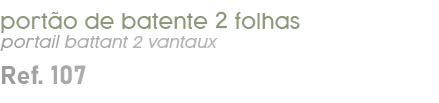 port o de batente 2 folhas portail battant 2 vantaux Ref. 107