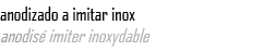 anodizado a imitar inox anodis imiter inoxydable 
