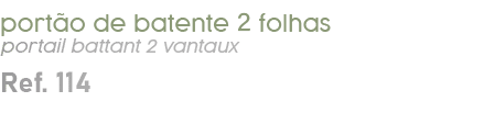 port o de batente 2 folhas portail battant 2 vantaux Ref. 114