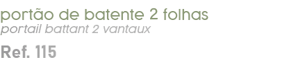 port o de batente 2 folhas portail battant 2 vantaux Ref. 115