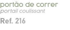 port o de correr portail coulissant Ref. 216