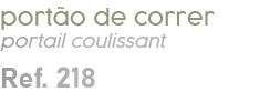 port o de correr portail coulissant Ref. 218