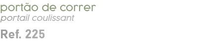 port o de correr portail coulissant Ref. 225