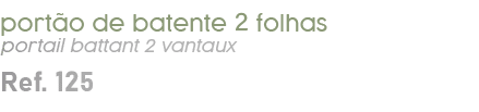 port o de batente 2 folhas portail battant 2 vantaux Ref. 125 