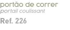 port o de correr portail coulissant Ref. 226