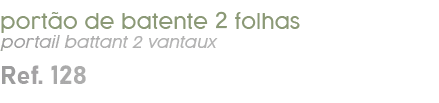 port o de batente 2 folhas portail battant 2 vantaux Ref. 128
