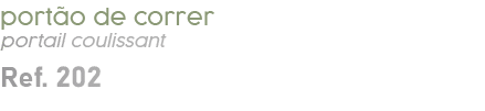 port o de correr portail coulissant Ref. 202