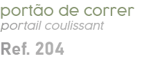 port o de correr portail coulissant Ref. 204
