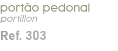 port o pedonal portillon Ref. 303
