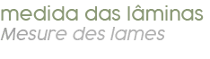 medida das l minas Mesure des lames 