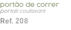 port o de correr portail coulissant Ref. 208