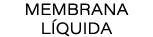MEMBRANA L QUIDA
