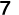 7