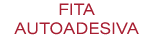 FITA AUTOADESIVA 
