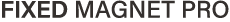 FIXED MAGNET PRO