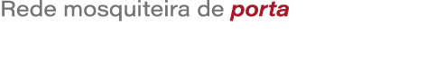 Rede mosquiteira de porta