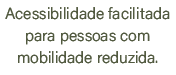 Acessibilidade facilitada para pessoas com mobilidade reduzida.