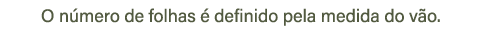 O n mero de folhas  definido pela medida do v o.