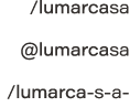 /lumarcasa @lumarcasa /lumarca s a 