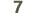 7